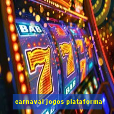 carnaval jogos plataforma